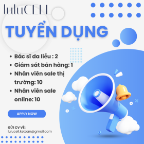 TUYỂN DỤNG VỊ TRÍ KEY DOCTOR CỦA THƯƠNG HIỆU LULUCELL